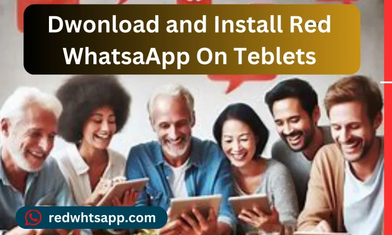 Red WhatsApp for Tablets - Easy Installation & Features 6 Download and Install Red WhatsApp for Tablets